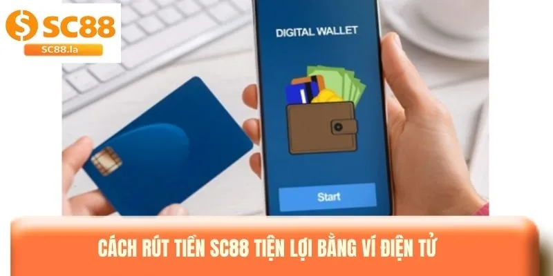 Hướng Dẫn Rút Tiền SC88 Chi Tiết An Toàn Và Minh Bạch